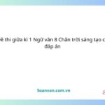 Đề thi giữa kì 1 ngữ văn 8 chân trời sáng tạo có đáp án