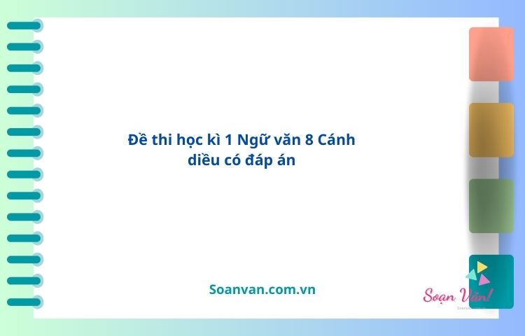 Đề thi học kì 1 ngữ văn 8 cánh diều có đáp án