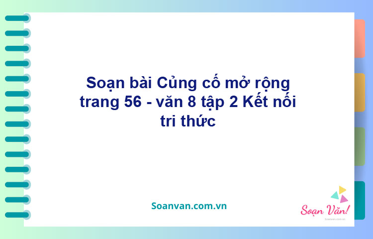 Soạn bài Tri thức ngữ văn lớp 8 trang 56 Tập 1 | Chân trời sáng tạo Ngữ văn 8