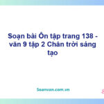 Soạn bài Ôn tập lớp 9 trang 138 Tập 2 | Chân trời sáng tạo Ngữ văn 9