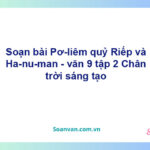 Soạn bài Pơ-liêm, quỷ Riếp và Ha-nu-man | Chân trời sáng tạo Ngữ văn 9