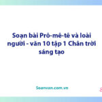 Soạn bài Prô-mê-tê và loài người