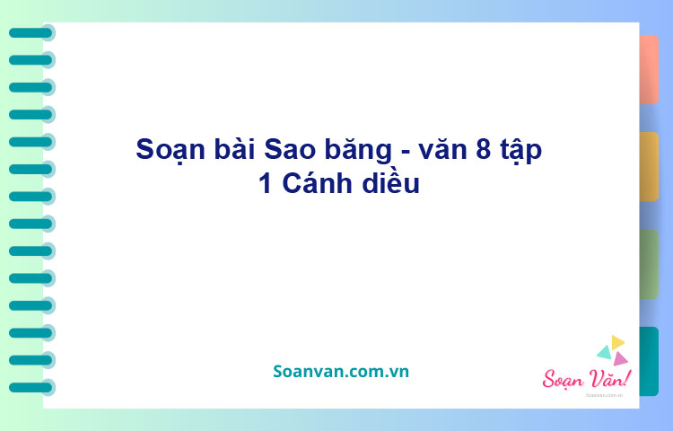 Soạn bài Sao băng | Cánh diều Ngữ văn 8