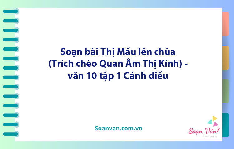 Soạn bài Thị Mầu lên chùa | Ngữ văn 10 Cánh diều