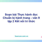 Soạn bài Chuẩn bị hành trang | Kết nối tri thức Ngữ văn 9