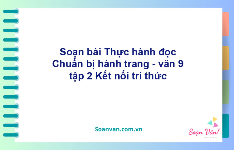 Soạn bài Chuẩn bị hành trang | Kết nối tri thức Ngữ văn 9