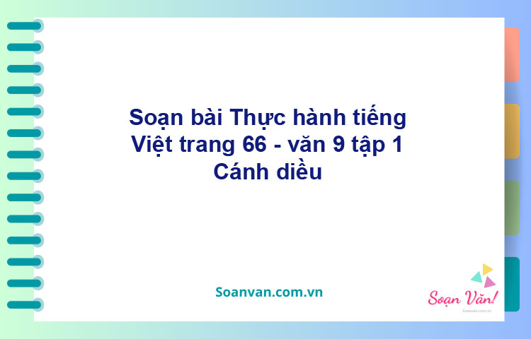 Soạn bài Thực hành tiếng Việt lớp 9 trang 66 Tập 1 | Cánh diều Ngữ văn 9