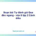 Soạn bài Qua đèo ngang | Cánh diều Ngữ văn 8