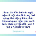 Soạn bài Viết bài văn nghị luận về một vấn đề trong đời sống | Kết nối tri thức Ngữ văn 7