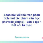 Soạn bài Viết bài văn phân tích một tác phẩm văn học (thơ trào phúng) | Kết nối tri thức Ngữ văn 8