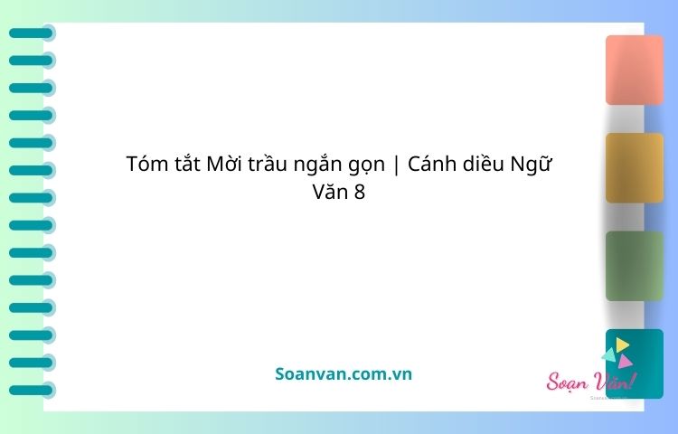 tóm tắt mời trầu ngắn gọn cánh diều ngữ văn 8