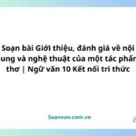 giới thiệu, đánh giá về nội dung và nghệ thuật của một tác phẩm thơ văn 10 kết nối tri thức