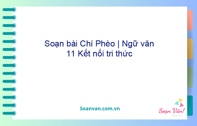 Soạn bài Chí Phèo | Ngữ văn 11 Kết nối tri thức