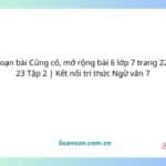 soạn bài củng cố, mở rộng bài 6 lớp 7 trang 22, 23 tập 2 kết nối tri thức ngữ văn 7