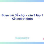 Soạn bài Dế chọi (Bồ Tùng Linh) | Kết nối tri thức Ngữ văn 9