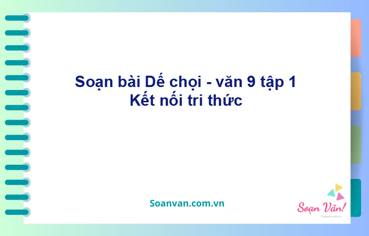 Soạn bài Dế chọi (Bồ Tùng Linh) | Kết nối tri thức Ngữ văn 9