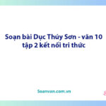 Soạn bài Dục Thuý sơn | Ngữ văn 10 Kết nối tri thức