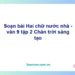 Soạn bài Hai chữ nước nhà Tập 2 | Chân trời sáng tạo Ngữ văn 9