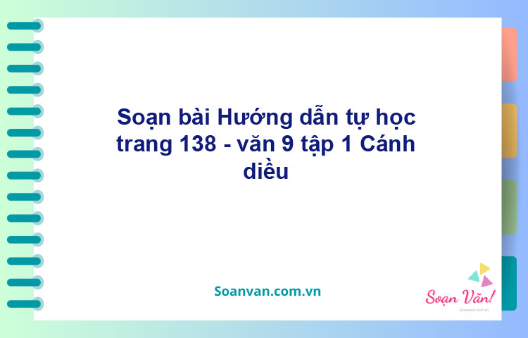 Soạn bài Hướng dẫn tự học lớp 9 trang 138 Tập 1 | Cánh diều Ngữ văn 9