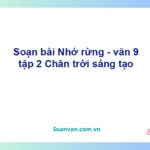 Soạn bài Nhớ rừng | Chân trời sáng tạo Ngữ văn 9