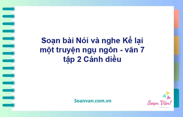 Soạn bài Kể lại một truyện ngụ ngôn | Cánh diều Ngữ văn 7