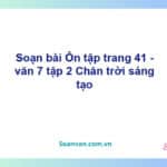 Soạn bài Ôn tập trang 41 | Chân trời sáng tạo Ngữ văn 7