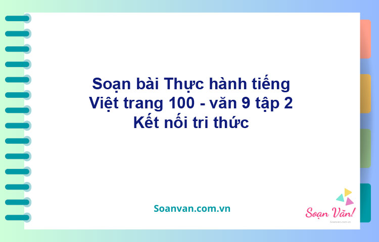 Soạn bài Thực hành tiếng Việt lớp 9 trang 100 Tập 2 | Kết nối tri thức Ngữ văn 9