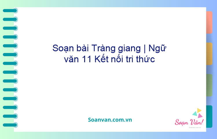 Soạn bài Tràng giang | Ngữ văn 11 Kết nối tri thức