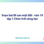 Soạn bài Đi săn mặt đất | Ngữ văn 10 Chân trời sáng tạo