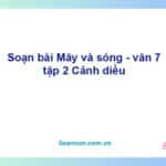 Soạn bài Mây và sóng | Cánh diều Ngữ văn 7