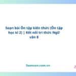soạn bài Ôn tập kiến thức (Ôn tập học kì 2) kết nối tri thức ngữ văn 8