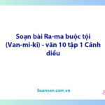 Soạn bài Ra-ma buộc tội | Ngữ văn 10 Cánh diều