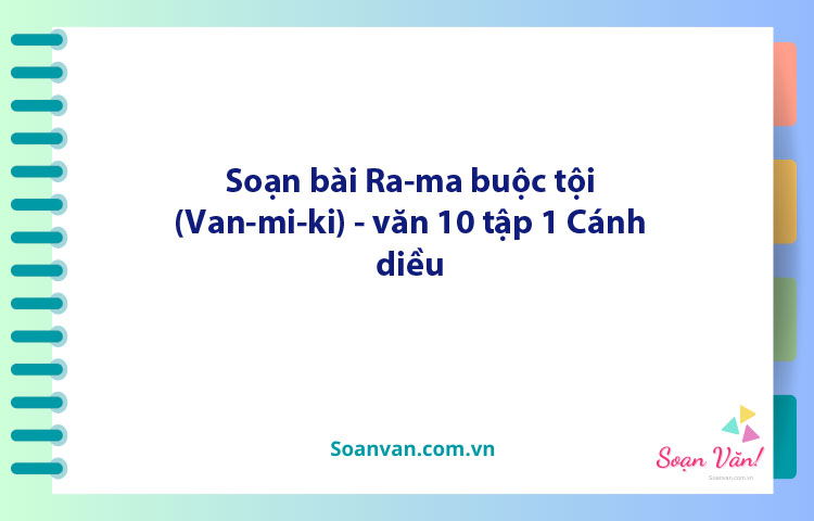 Soạn bài Ra-ma buộc tội | Ngữ văn 10 Cánh diều