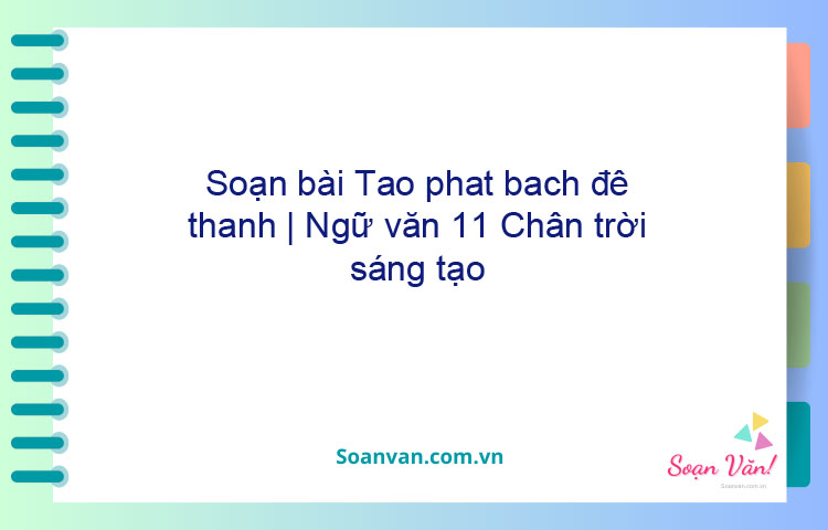 Soạn bài Tảo phát bạch đế thành | Ngữ văn 11 Chân trời sáng tạo