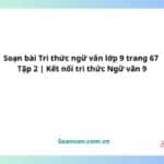 soạn bài tri thức ngữ văn lớp 9 trang 67 tập 2 kết nối tri thức ngữ văn 9