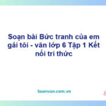 Soạn bài Bức tranh của em gái tôi – Cánh diều