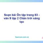 Soạn bài Củng cố, mở rộng lớp 9 trang 83 Tập 1 | Kết nối tri thức Ngữ văn 9