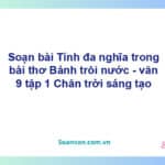 Soạn bài Tính đa nghĩa trong bài thơ “Bánh trôi nước” | Chân trời sáng tạo Ngữ văn 9