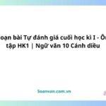 soạn bài tự đánh giá cuối học kì i Ôn tập hk1 ngữ văn 10 cánh diều