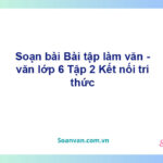 Soạn bài Bài tập làm văn – Kết nối tri thức Văn 6