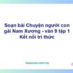 Soạn bài Người con gái Nam Xương – một bi kịch của con người | Kết nối tri thức Ngữ văn 9