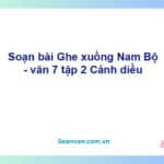 Soạn bài Ghe xuồng Nam Bộ | Cánh diều Ngữ văn 7