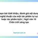 soạn bài giới thiệu, đánh giá nội dung, nghệ thuật của một tác phẩm tự sự hoặc tác phẩm kịch