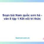 Soạn bài Nam quốc sơn hà | Chân trời sáng tạo Ngữ văn 8