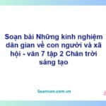 Soạn bài Những kinh nghiệm dân gian về con người và xã hội | Chân trời sáng tạo Ngữ văn 7