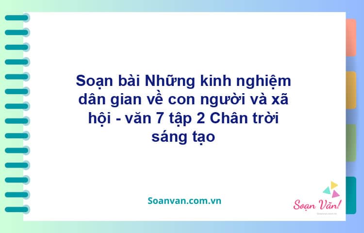 Soạn bài Những kinh nghiệm dân gian về con người và xã hội | Chân trời sáng tạo Ngữ văn 7