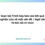 soạn bài trình bày báo cáo kết quả nghiên cứu về một vấn đề