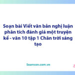 Soạn bài Viết văn bản nghị luận phân tích và đánh giá một truyện kể | Ngữ văn 10 Chân trời sáng tạo