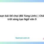 soạn bài dế chọi chân trời sáng tạo ngữ văn 9