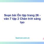 Soạn bài Ôn tập trang 26 | Chân trời sáng tạo Ngữ văn 7